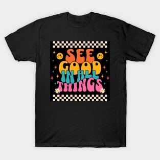 See Good In All Things - Retro Sign T-Shirt